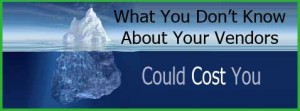 What You Don't Know About Your Vendors Could Cost You